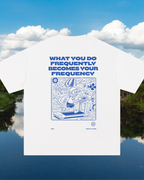 What You Do Frequently Becomes Your Frequency Tshirt